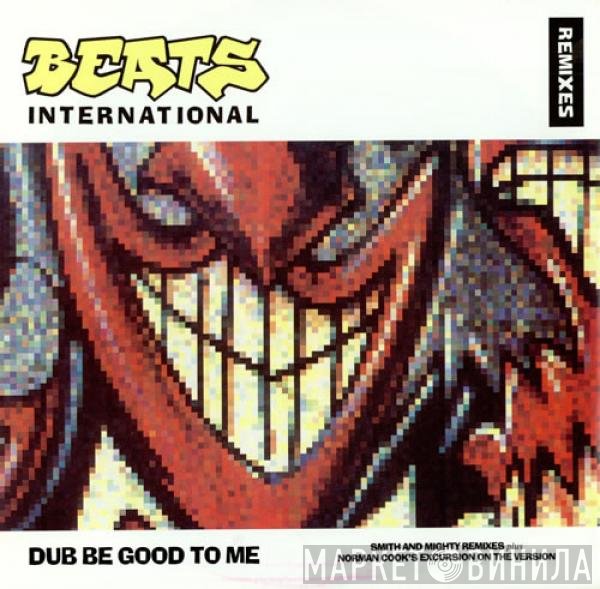 Beats International - Dub Be Good To Me (Remixes)