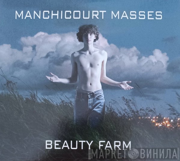 Beauty Farm - Manchicourt Masses