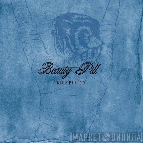 Beauty Pill  - Blue Period