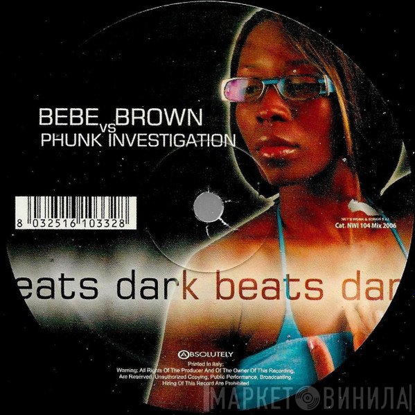 Bebe Brown vs. Phunk Investigation  - Dark Beats