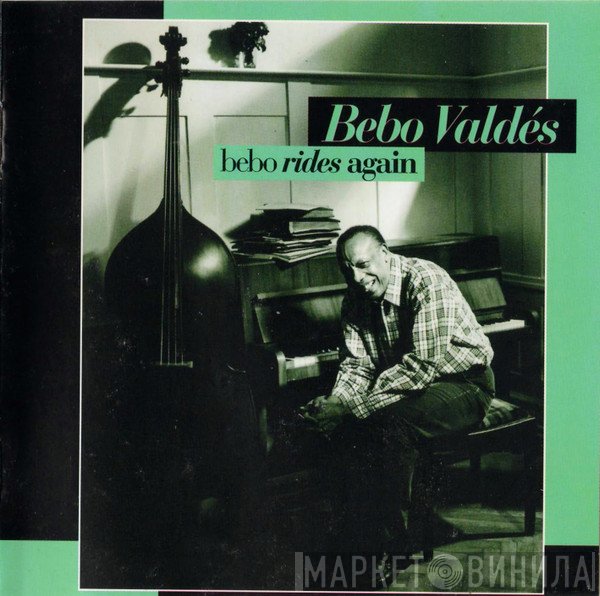 Bebo Valdés  - Bebo Rides Again