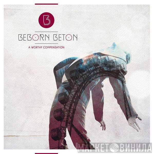 Beborn Beton  - A Worthy Compensation