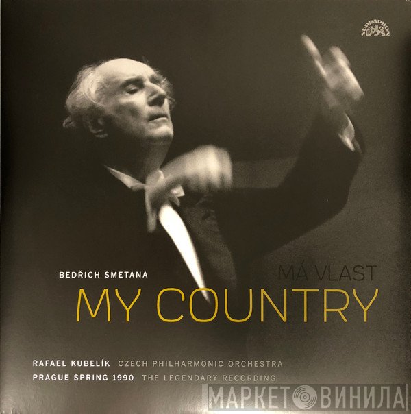 Bedřich Smetana, Rafael Kubelik, The Czech Philharmonic Orchestra  - My Country