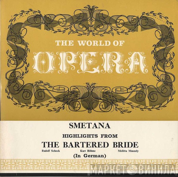 Bedřich Smetana, Rudolf Schock, Kurt Böhme, Melitta Muszely - Highlights From The Bartered Bride