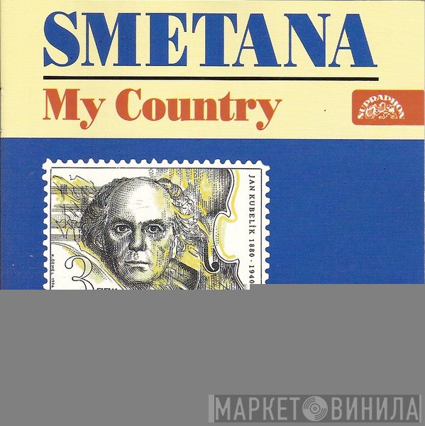 Bedřich Smetana, The Czech Philharmonic Orchestra, Rafael Kubelik  - My Country