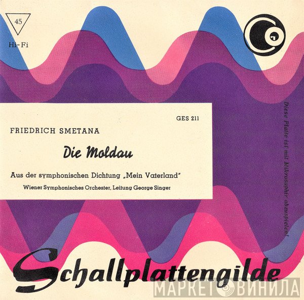 Bedřich Smetana, Wiener Symphoniker, George Singer  - Die Moldau