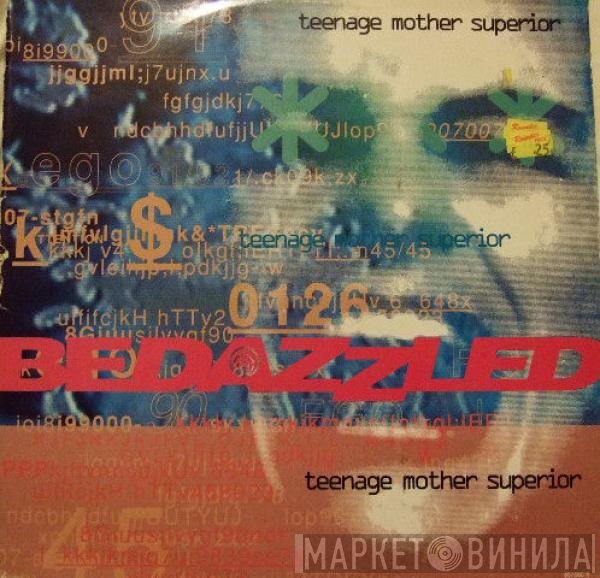 Bedazzled - Teenage Mother Superior