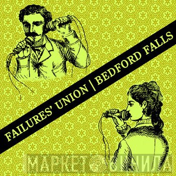 Bedford Falls, Failures' Union - Failures' Union / Bedford Falls