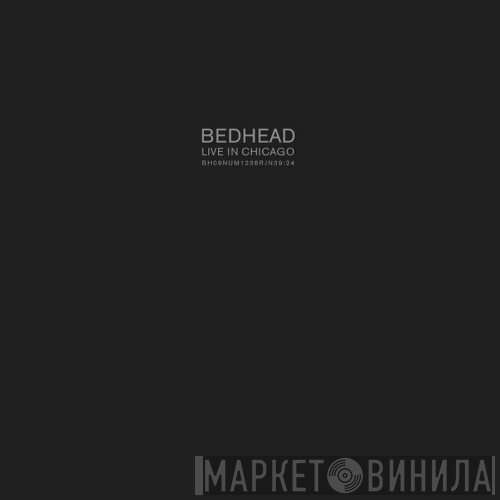 Bedhead  - Live In Chicago