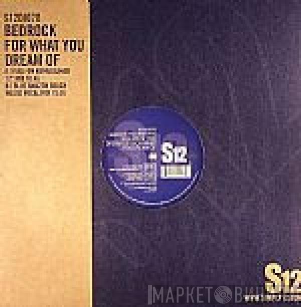 Bedrock - For What You Dream Of