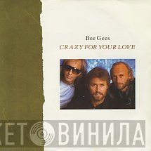 Bee Gees - Crazy For Your Love