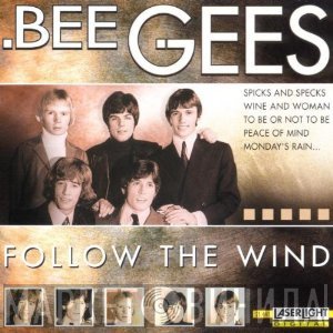Bee Gees  - Follow The Wind