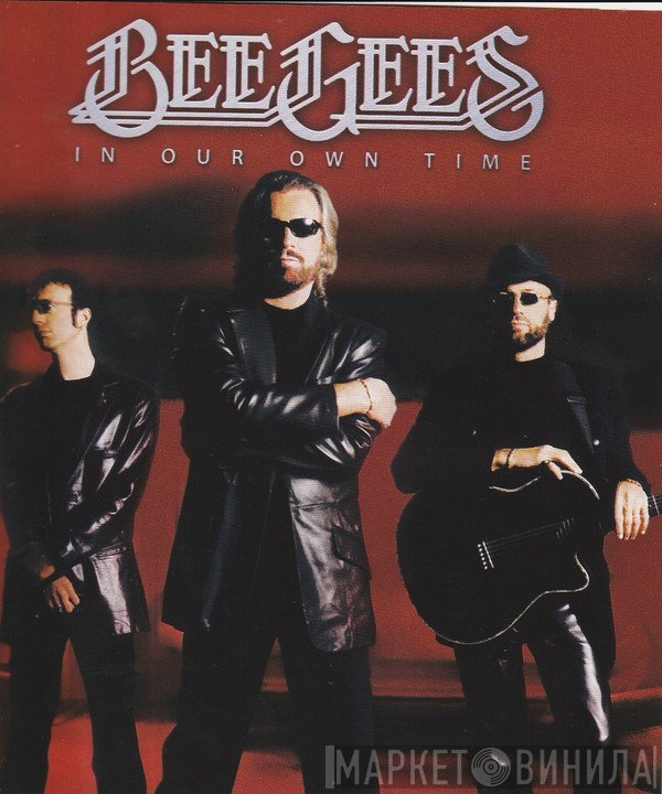 Bee Gees  - In Our Own Time