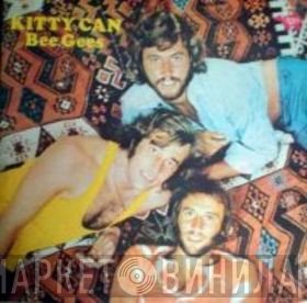 Bee Gees  - Kitty Can