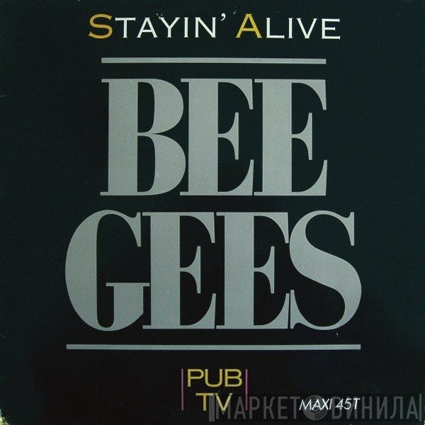 Bee Gees  - Stayin' Alive