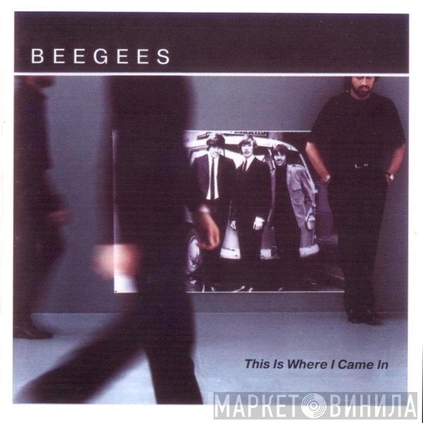 Bee Gees  - This Is Where I Came In