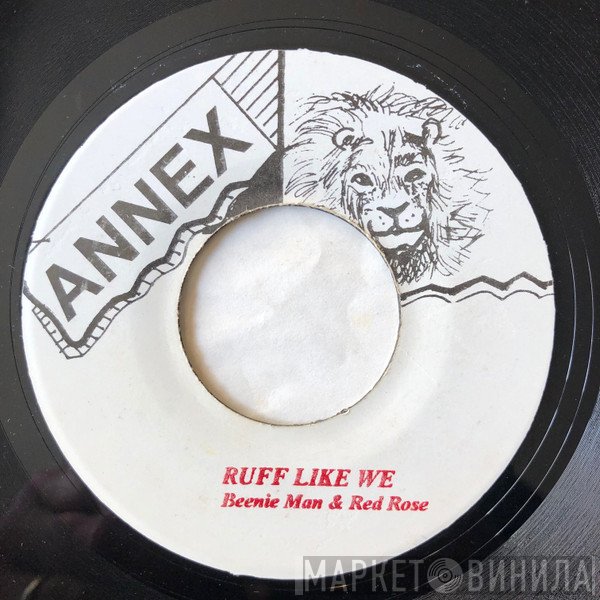 Beenie Man / Anthony Red Rose  - Ruff Like We