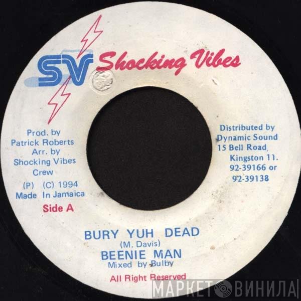 Beenie Man - Bury Yuh Dead