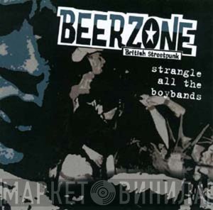Beerzone  - Strangle All The Boybands