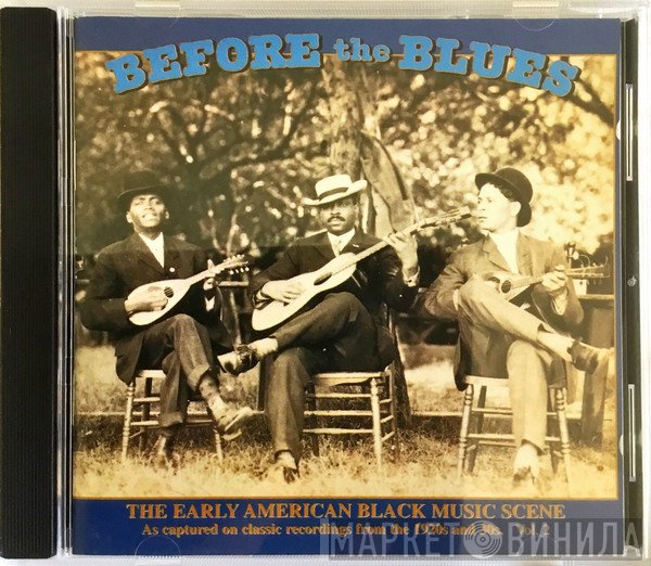  - Before The Blues Vol. 2 (The Early American Black Music Scene)