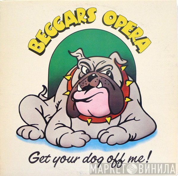 Beggars Opera - Get Your Dog Off Me