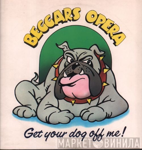 Beggars Opera - Get Your Dog Off Me
