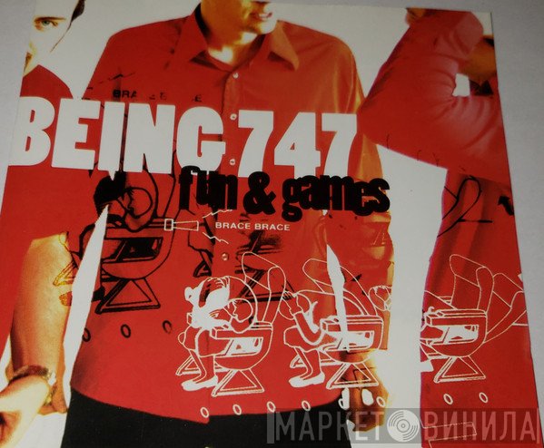 Being 747 - Fun & Games