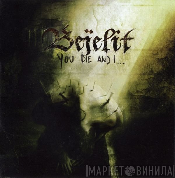 Bejelit - You Die And I...