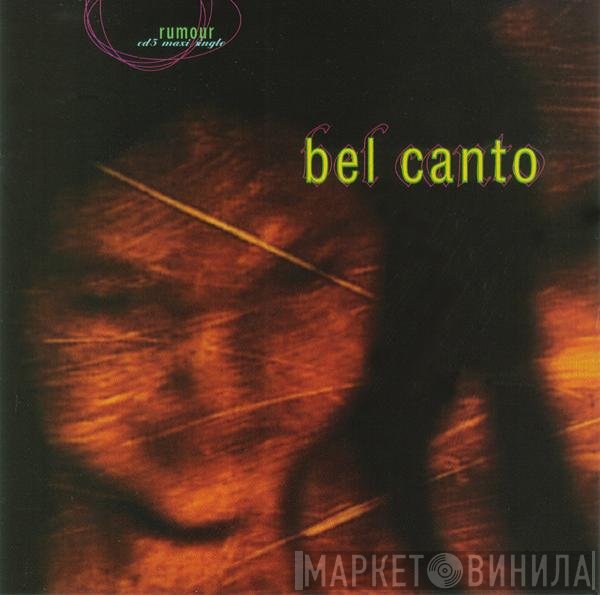 Bel Canto - Rumour