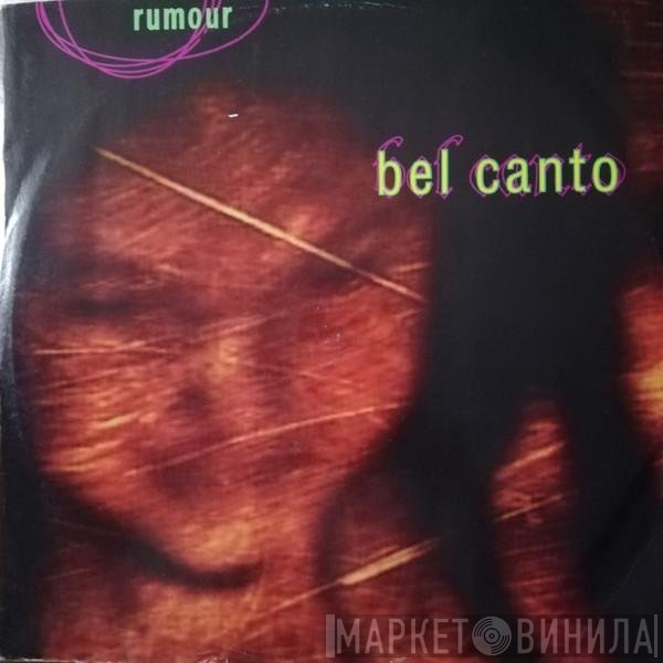 Bel Canto - Rumour