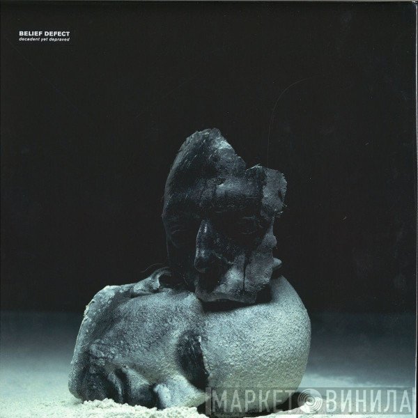 Belief Defect - Decadent Yet Depraved
