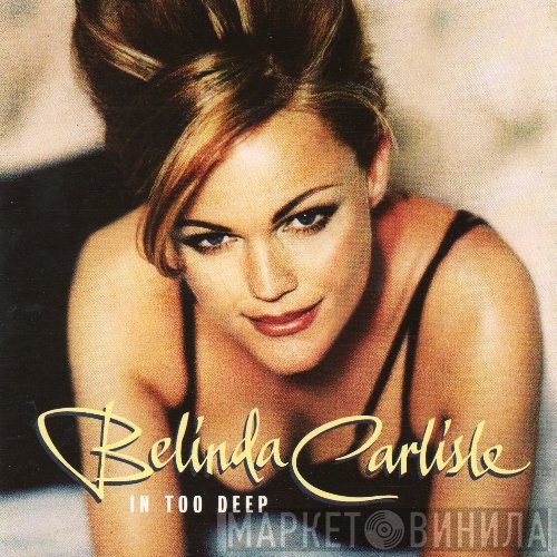 Belinda Carlisle - In Too Deep