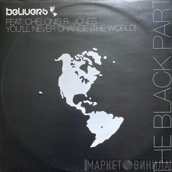 Belivers, Chelonis R. Jones - You'll Never Change (The World) (The Black Part)