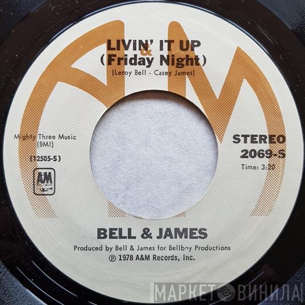 Bell &amp; James - Livin' It Up (Friday Night) / Don't Let The Man Get You