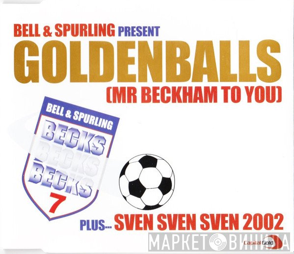Bell &amp; Spurling - Goldenballs (Mr Beckham To You)