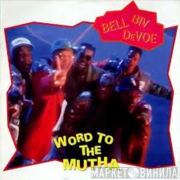 Bell Biv Devoe - Word To The Mutha!
