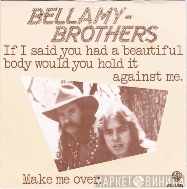 Bellamy Brothers - If I Said You Had A Beautiful Body Would You Hold It Against Me