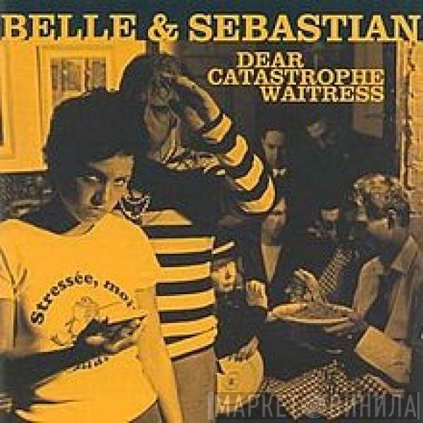 Belle & Sebastian  - Dear Catastrophe Waitress