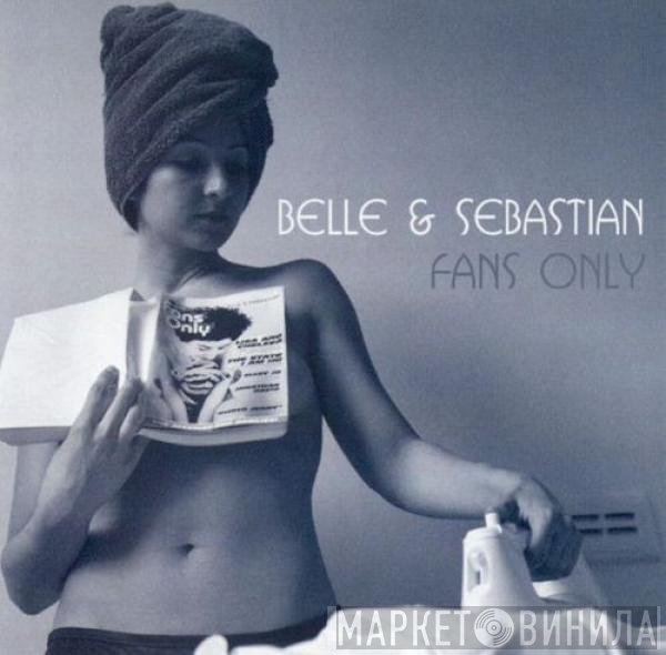Belle & Sebastian  - Fans Only