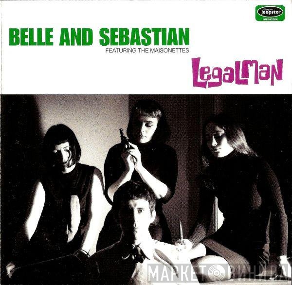 Belle & Sebastian Featuring The Maisonettes  - Legal Man