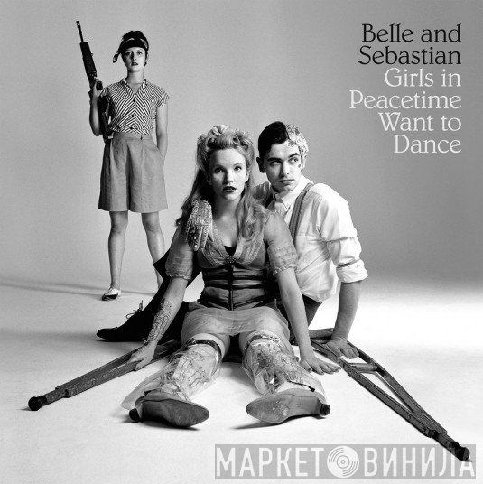 Belle &amp; Sebastian - Girls In Peacetime Want To Dance
