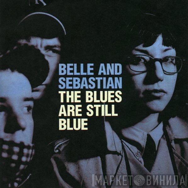 Belle & Sebastian - The Blues Are Still Blue