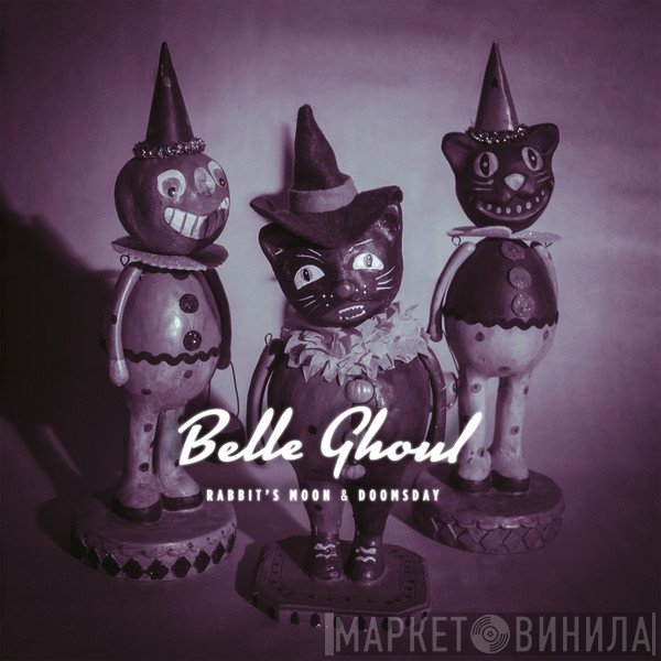 Belle Ghoul - Rabbit's Moon & Doomsday