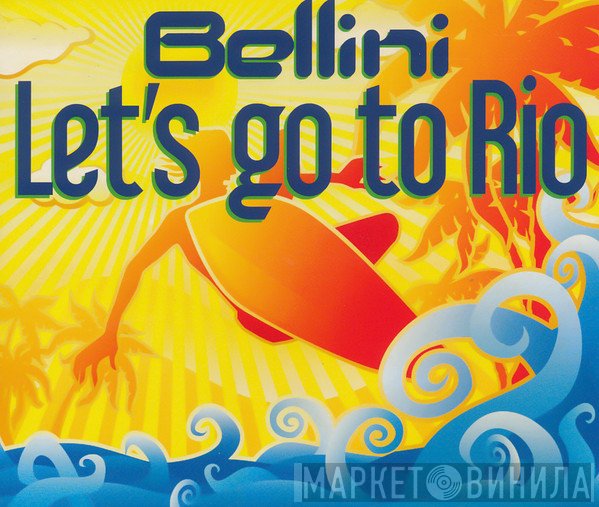 Bellini  - Let's Go To Rio