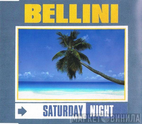 Bellini  - Saturday Night