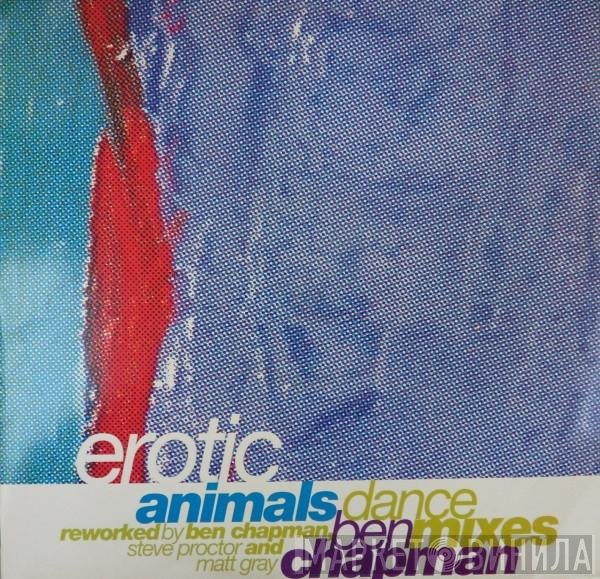 Ben Chapman - Erotic Animals (Dance Mixes)