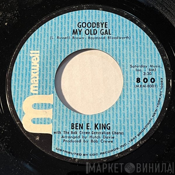 Ben E. King - Goodbye My Old Gal / I Can't Take It Like A Man