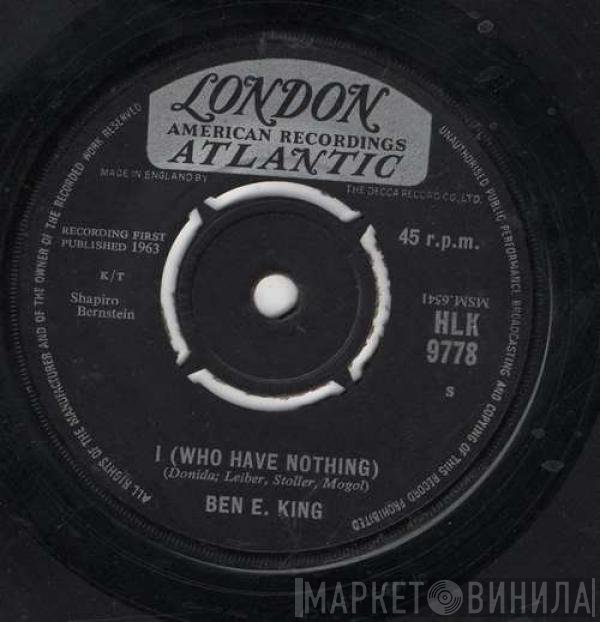 Ben E. King - I (Who Have Nothing)