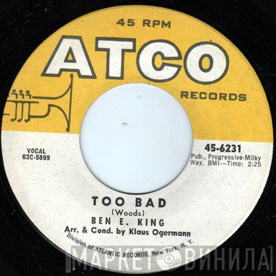 Ben E. King  - Too Bad