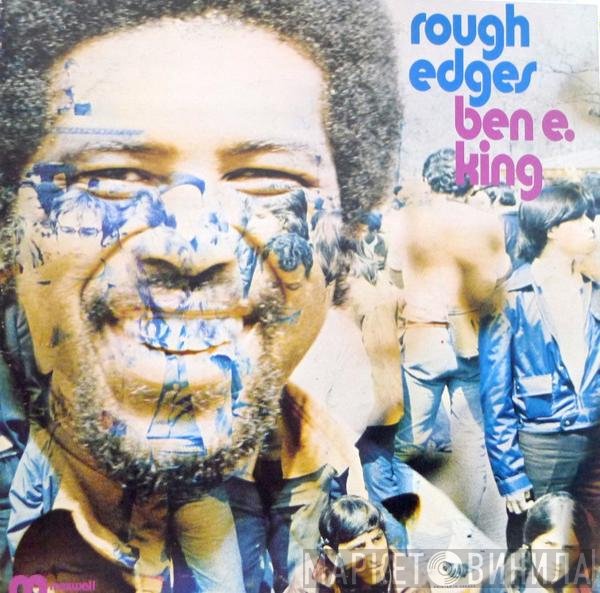 Ben E. King  - Rough Edges
